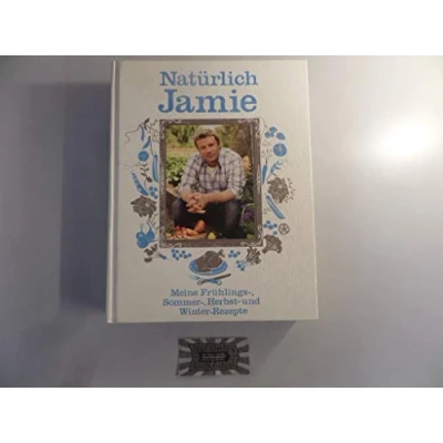 Abbildung von Natürlich Jamie: Meine Frühlings , Sommer Herbst und Winterrezepte