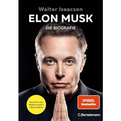 Abbildung von Elon Musk: Die Biografie Deutsche Ausgabe Vom Autor des Weltbestsellers »Steve Jobs«