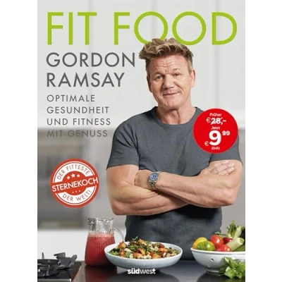 Abbildung von Fit Food Optimale Gesundheit und Fitness mit Genuss: Die besten Rezepte für gesunde Ernährung, Sporternährung zum Abnehmen vom fittesten Sternekoch der Welt Jetzt einmaligen Sonderpreis!