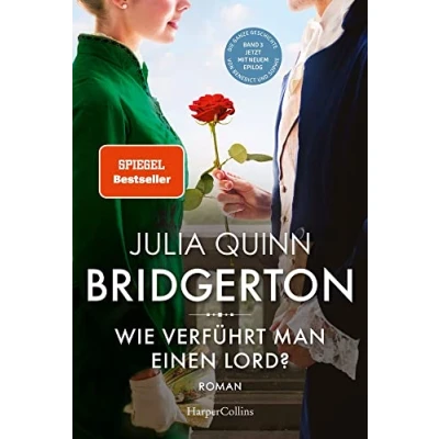 Abbildung von Bridgerton Wie verführt man einen Lord?: Band 3 Von der mehrfachen SPIEGEL Bestsellerautorin Die Vorlage zur NETFLIX Welterfolgsserie ... 4. Staffel: Benedict und Sophie