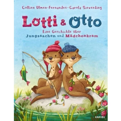 Abbildung von Lotti und Otto (Band 1): Eine Geschichte über Jungssachen Mädchenkram