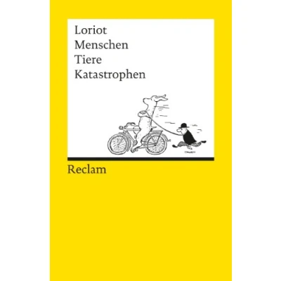 Abbildung von Menschen, Tiere, Katastrophen: Loriot Deutsch Lektüre, Deutsche Klassiker der Literatur 8820 (Reclams Universal Bibliothek)