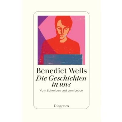Abbildung von Die Geschichten in uns: vom Schreiben und Leben