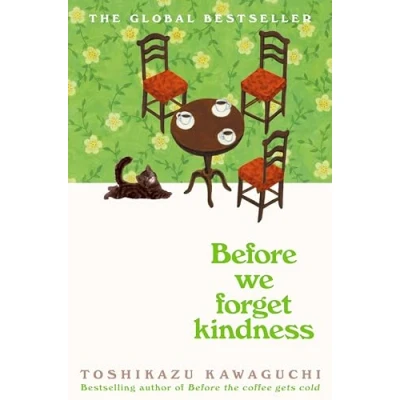 Abbildung von Before We Forget Kindness: A Heartwarming Novel of Time Travel, Magical Realism and the Power Kindness (Before Coffee Gets Cold Series, 5, Band 5)