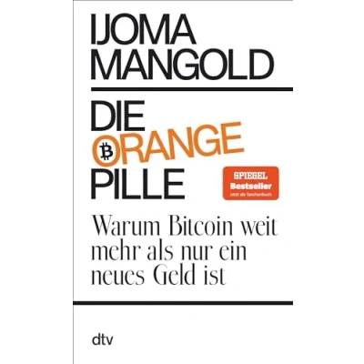 Abbildung von Die orange Pille: Warum Bitcoin weit mehr als nur ein neues Geld ist