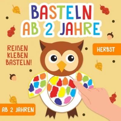 Abbildung von Basteln ab 2 Jahre: Herbst Reißen, Kleben, Basteln! Das große kunterbunte Bastelbuch Für Kinder mit farbigen Bastelvorlagen! Mädchen und Jungen