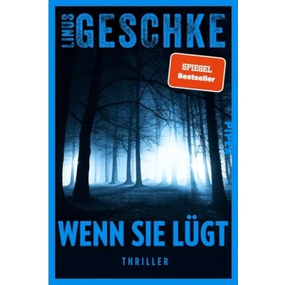 Abbildung von Wenn sie lügt: Thriller Spannung der Extraklasse vom SPIEGEL Bestsellerautor