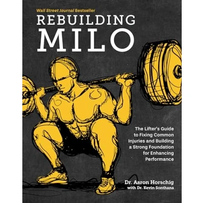 Abbildung von Rebuilding Milo: a Lifter&#039;s Guide to Fixing Common Injuries and Building Strong Foundation for Enhancing Performance
