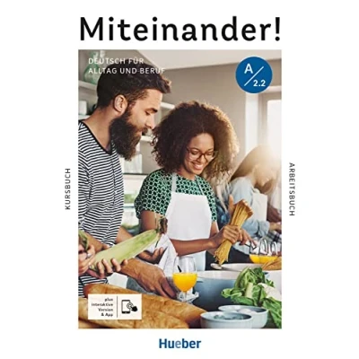 Abbildung von Miteinander! Deutsch für Alltag und Beruf A2.2: als Zweitsprache / Kurs Arbeitsbuch plus interaktive Version