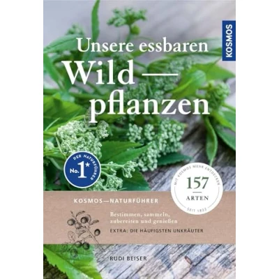Abbildung von Unsere essbaren Wildpflanzen: 157 Arten bestimmen, sammeln, zubereiten und genießen, mit den häufigsten Unkräutern, über 600 Fotos Farbzeichnungen, mehr als 90 Rezepte, empfohlen vom NABU
