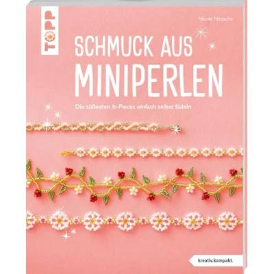 Abbildung von Schmuck aus Miniperlen (kreativ.kompakt): Die süßesten It Pieces einfach selbst fädeln