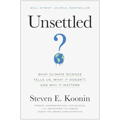 Abbildung von Unsettled: What Climate Science Tells Us, It Doesn’t, and Why Matters