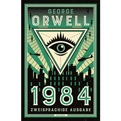Abbildung von 1984: Deutsch Englisch zweisprachige Lektüre / Parallel gesetzter Text Klassiker im Original lesen (Anacondas Bücher, Band 21)
