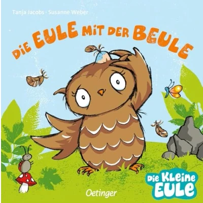 Abbildung von Die Eule mit der Beule: Trostspendendes Pappbilderbuch für Kinder ab 2 Jahren (Die kleine und ihre Freunde)