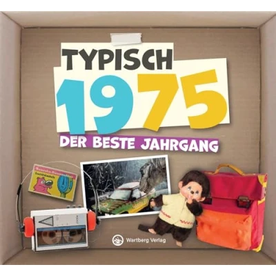 Abbildung von Typisch 1975 Der beste Jahrgang: Jahrgangsbuch zum 50. Geburtstag Das perfekte Geschenk runden Fotos, Texte, Erinnerungen (Geschenkbuch)