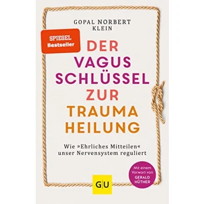 Abbildung von Der Vagus Schlüssel zur Traumaheilung: Wie »Ehrliches Mitteilen« unser Nervensystem reguliert (Lebenshilfe Emotionale Selbstheilung)
