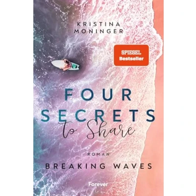 Abbildung von Four Secrets to Share: Breaking Waves Die spannende New Adult Bestseller Serie