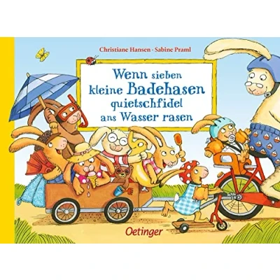 Abbildung von Wenn sieben kleine Badehasen quietschfidel ans Wasser rasen (Wenn Hasen): Fröhlich gereimter Sommerspaß für Kinder ab 2 Jahren (Die kleinen Hasen)
