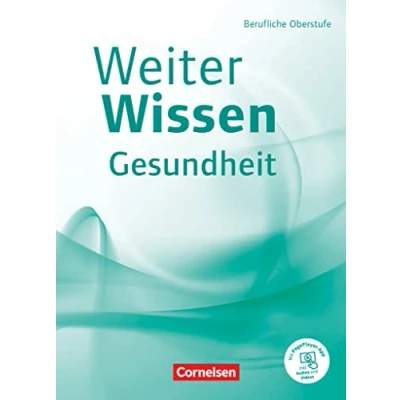 Abbildung von Weiterwissen Gesundheit Neubearbeitung: Berufliche Oberstufe Schulbuch Mit PagePlayer App