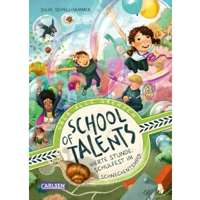 Abbildung von School of Talents 4: Vierte Stunde: Schulfest im Schneckentempo!: Tiere verstehen, durch Wände laufen und sich verwandeln: Diese Schulreihe ab 8 ist randvoll mit fantastischen Talenten! (4)