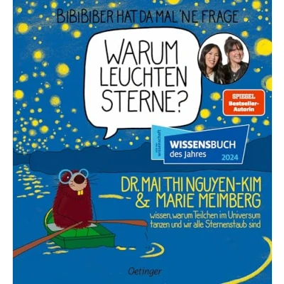 Abbildung von BiBiBiber hat da mal &#039;ne Frage. warum leuchten Sterne?: Dr. Mai Thi Nguyen Kim &amp; Marie Meimberg wissen, Teilchen im Universum tanzen und wir alle Sternenstaub sind