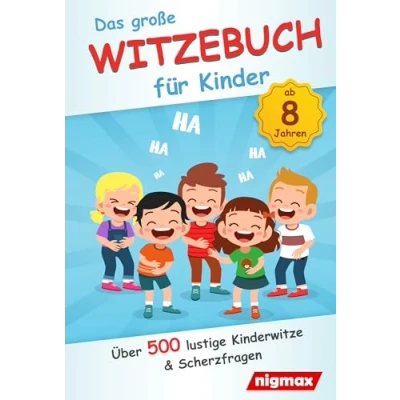 Abbildung von Das große Witzebuch für Kinder: Über 500 lustige Kinderwitze und Scherzfragen Kinder ab 8 Jahren