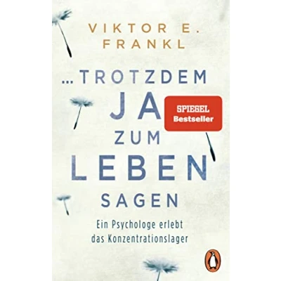 Abbildung von ... trotzdem Ja zum Leben sagen: Ein Psychologe erlebt das Konzentrationslager