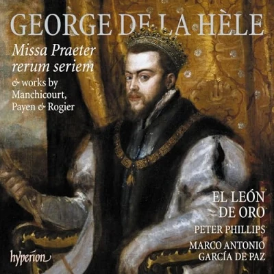 Abbildung von George de la Hèle: Missa Praeter rerum seriem und geistliche Chorwerke