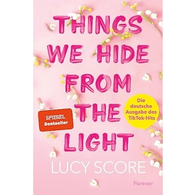 Abbildung von Things We Hide From The Light: Roman Die deutsche Ausgabe des BookTok Erfolgs!