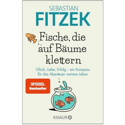 Abbildung von Fische, die auf Bäume klettern: Glück, Liebe, Erfolg ein Kompass für das Abenteuer namens Leben SPIEGEL Bestseller