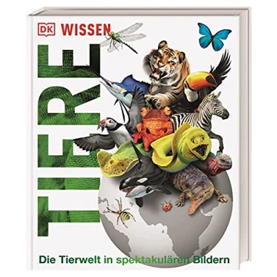 Abbildung von DK Wissen. Tiere: Die Tierwelt in spektakulären Bildern. Für Kinder ab 8 Jahren