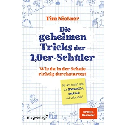 Abbildung von Die geheimen Tricks der 1,0er Schüler: Wie du in Schule richtig durchstartest. Mit den besten Tipps von MrWissen2Go, simpleclub und vielen mehr.