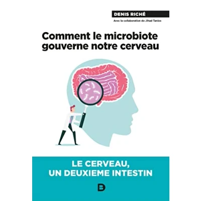 Abbildung von Comment Le microbiote gouverne notre cerveau ! : cerveau, un deuxième intestin