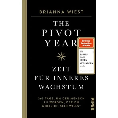 Abbildung von The Pivot Year Zeit für inneres Wachstum: 365 Tage, um der Mensch zu werden, du wirklich sein willst Von Bestseller Autorin „101 Essays&quot;