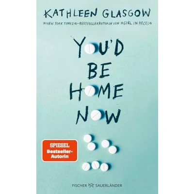 Abbildung von You&#039;d be Home Now: Der neue bewegende Jugendroman von BookTok Autorin Kathleen Glasgow