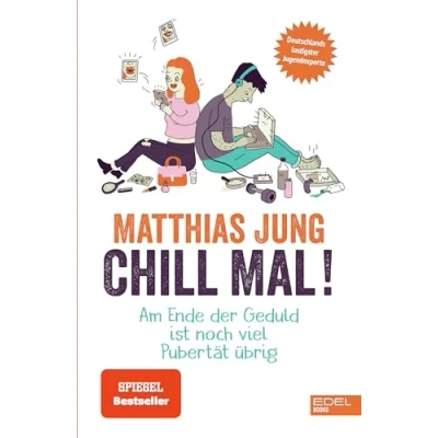 Abbildung von Chill mal!: Am Ende der Geduld ist noch viel Pubertät übrig