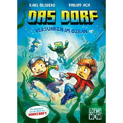Abbildung von Das Dorf (Band 5) Versunken im Ozean: Lass dich in den Bann der Minecraft Welt ziehen Gaming Abenteuer für Kinder ab 8 Jahren Wow! will ich lesen (Loewe Wow!, Band