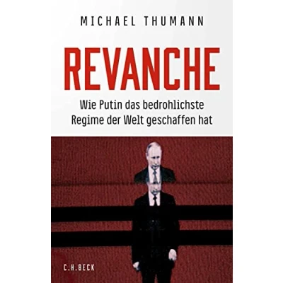 Abbildung von Revanche: Wie Putin das bedrohlichste Regime der Welt geschaffen hat (Beck Paperback)