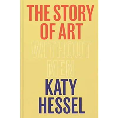 Abbildung von The Story of Art without Men: instant Sunday Times bestseller