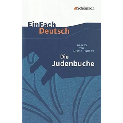 Abbildung von EinFach Deutsch Textausgaben: Annette von Droste Hülshoff: Die Judenbuche: Ein Sittengemälde aus dem gebirgigten Westfalen. Klassen 8 10