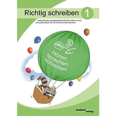 Abbildung von Richtig schreiben 1: Selbstständig strategiegeleitet Rechtschreiben lernen und systematisch den Grundwortschatz trainieren