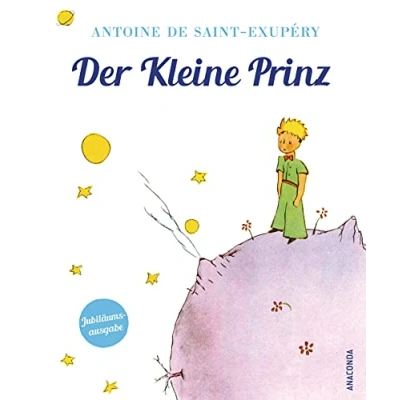 Abbildung von Antoine de Saint Exupéry, der Kleine Prinz (Geschenkausgabe Mit Schutzumschlag): den farbigen Original Illustrationen des Autors. Klassiker Weltliteratur ein Plädoyer für Menschlichkeit