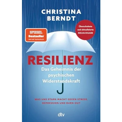 Abbildung von Resilienz: Das Geheimnis der psychischen Widerstandskraft Aktualisierte und grundlegend überarbeitete Neuausgabe