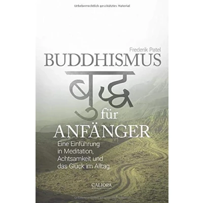 Abbildung von Buddhismus für Anfänger: Eine Einführung in Meditation, Achtsamkeit und das Glück im Alltag