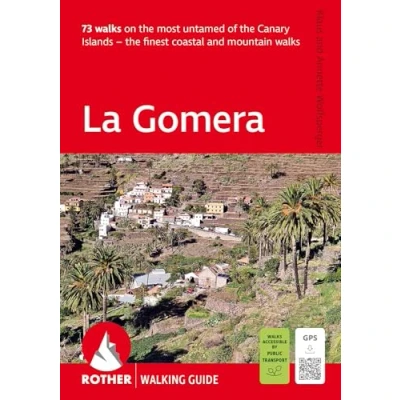 Abbildung von La Gomera (Rother Walking Guide): 73 walks on the most untamed of Canary Islands finest coastal and mountain walks. With GPS tracks
