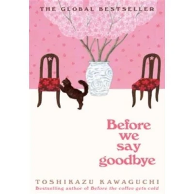 Abbildung von Before We Say Goodbye: Curl up with the magical story of cosy Tokyo cafe (Before Coffee Gets Cold, 4)