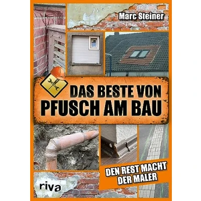 Abbildung von Das Beste von Pfusch am Bau: Den Rest macht der Maler. perfekte Geschenk für alle Handwerker, Heimwerker und Fans DIY