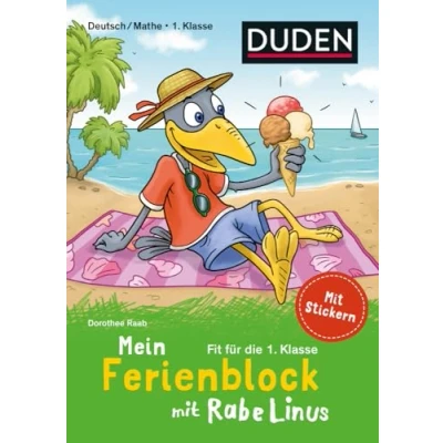 Abbildung von Mein Ferienblock mit Rabe Linus Fit für die 1. Klasse: Zum Schulstart Deutsch/Mathe: Stickern (Mein Lern und Spaßblock Linus)