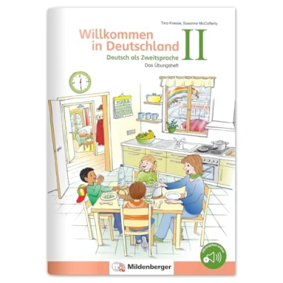 Abbildung von Willkommen in Deutschland Deutsch als Zweitsprache II: Das Übungsheft Selbstständig lernen ohne Vorkenntnisse inkl. Sticker &amp; Lösungsheft Für Kinder zwischen 6 &amp;12 Jahren DIN A4