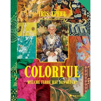 Abbildung von Colorful Iris Apfel: Welche Farbe hat das Glück? ihr persönliches Vermächtnis: Alles über einzigartige Leben der Stilikone, von selbst zusammengestellt